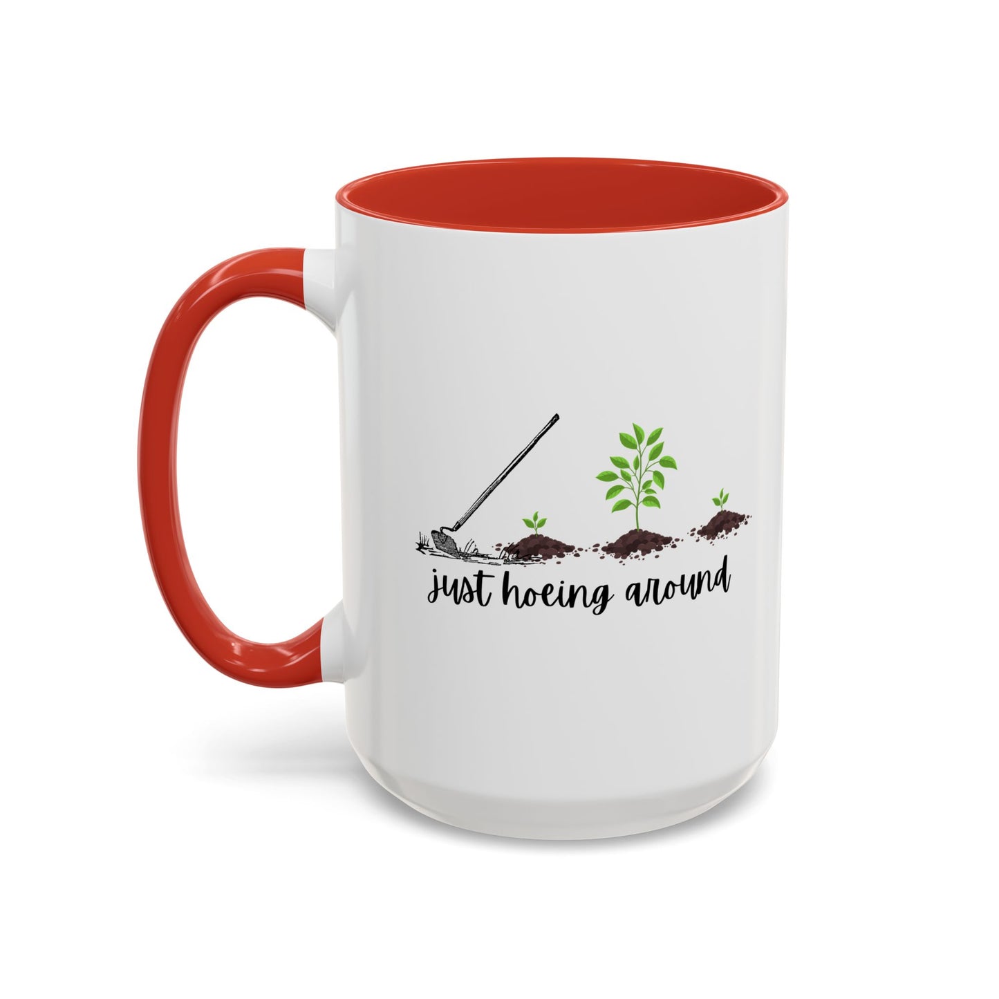 11oz/15oz Just Hoeing Around Gardening Club Coffee Mug