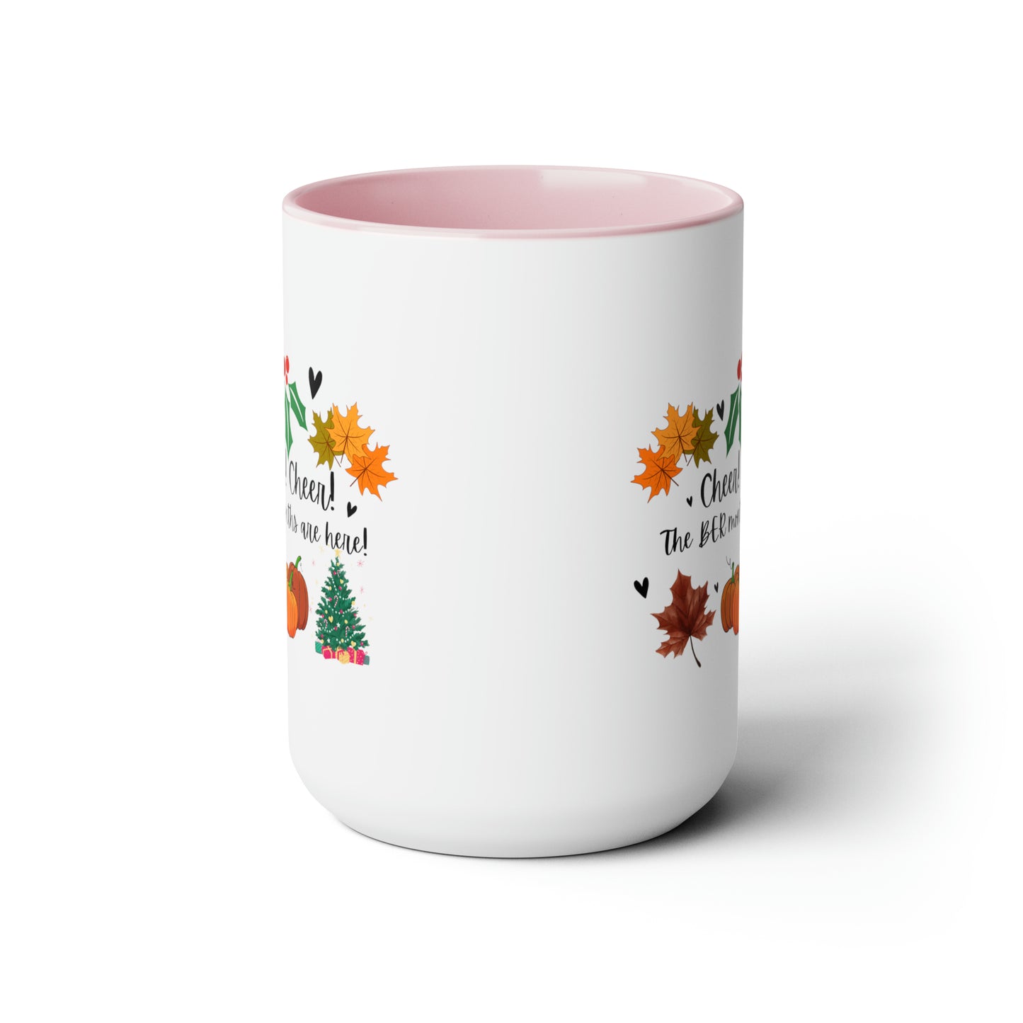 15oz Cheer! Cheer! The BER Months Are Here! Accent Coffee Mug