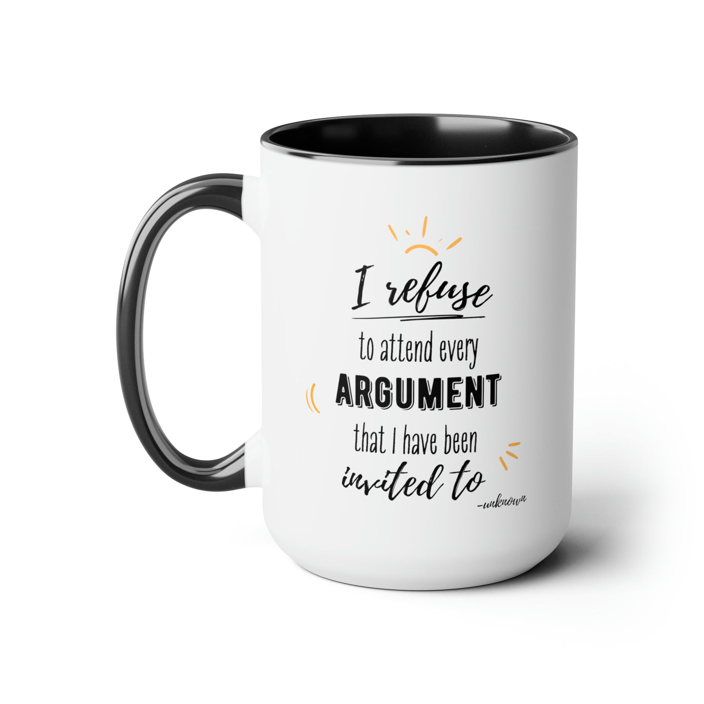 15oz I Refuse To Attend Every ARGUMENT I Have Been Invited To Mental Health Awareness Self Preservation Coffee Mug