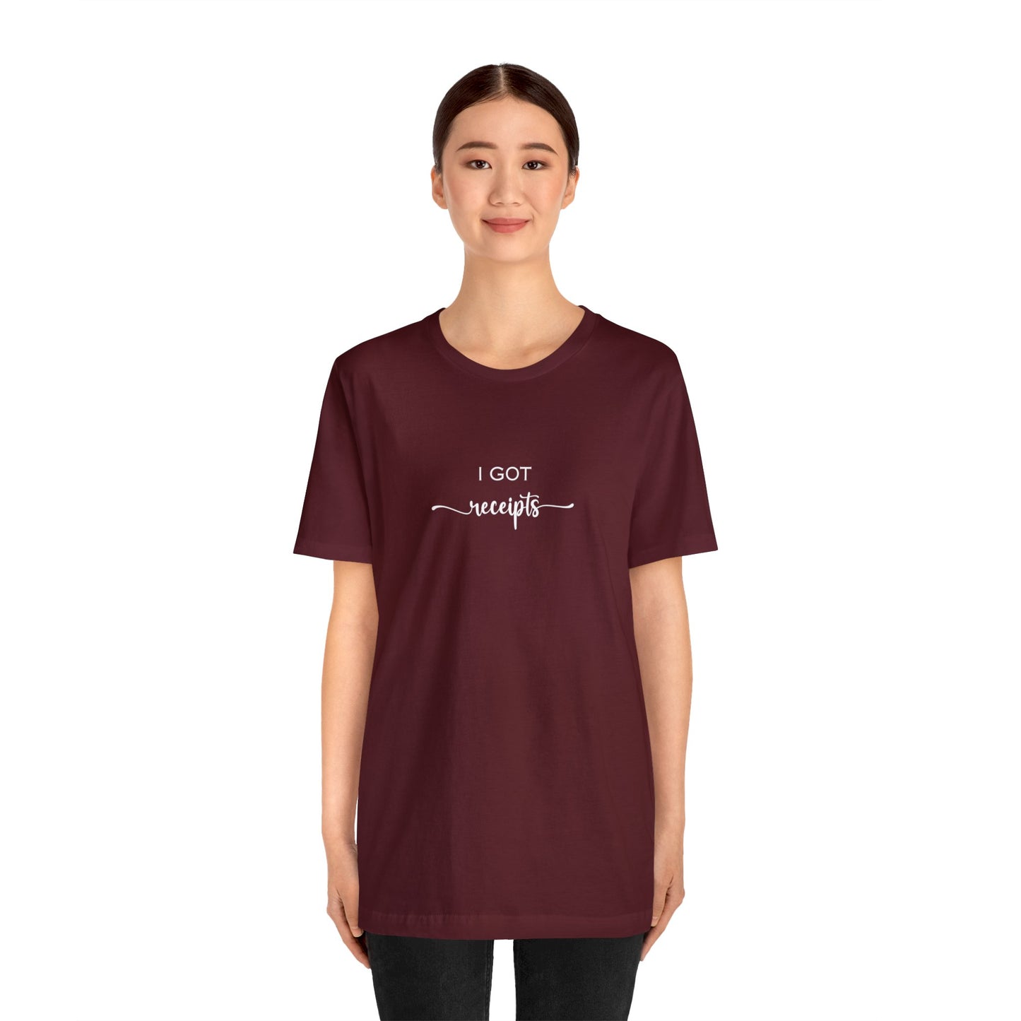 Unisex I Got RECEIPTS T-Shirt