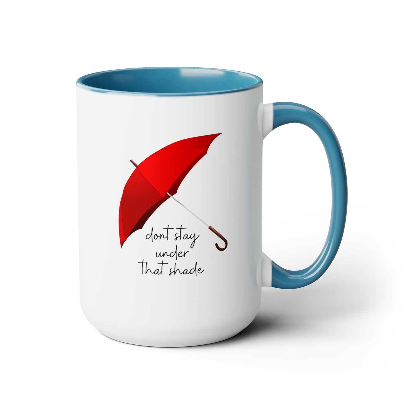 15oz two tone motivational coffee mug - red umbrella with words don’t stay under that shade