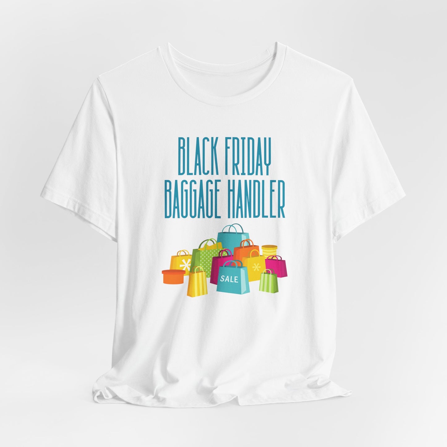 Unisex Jersey Short Sleeve Black Friday Christmas Sale Baggage Handler Shopping T-Shirt