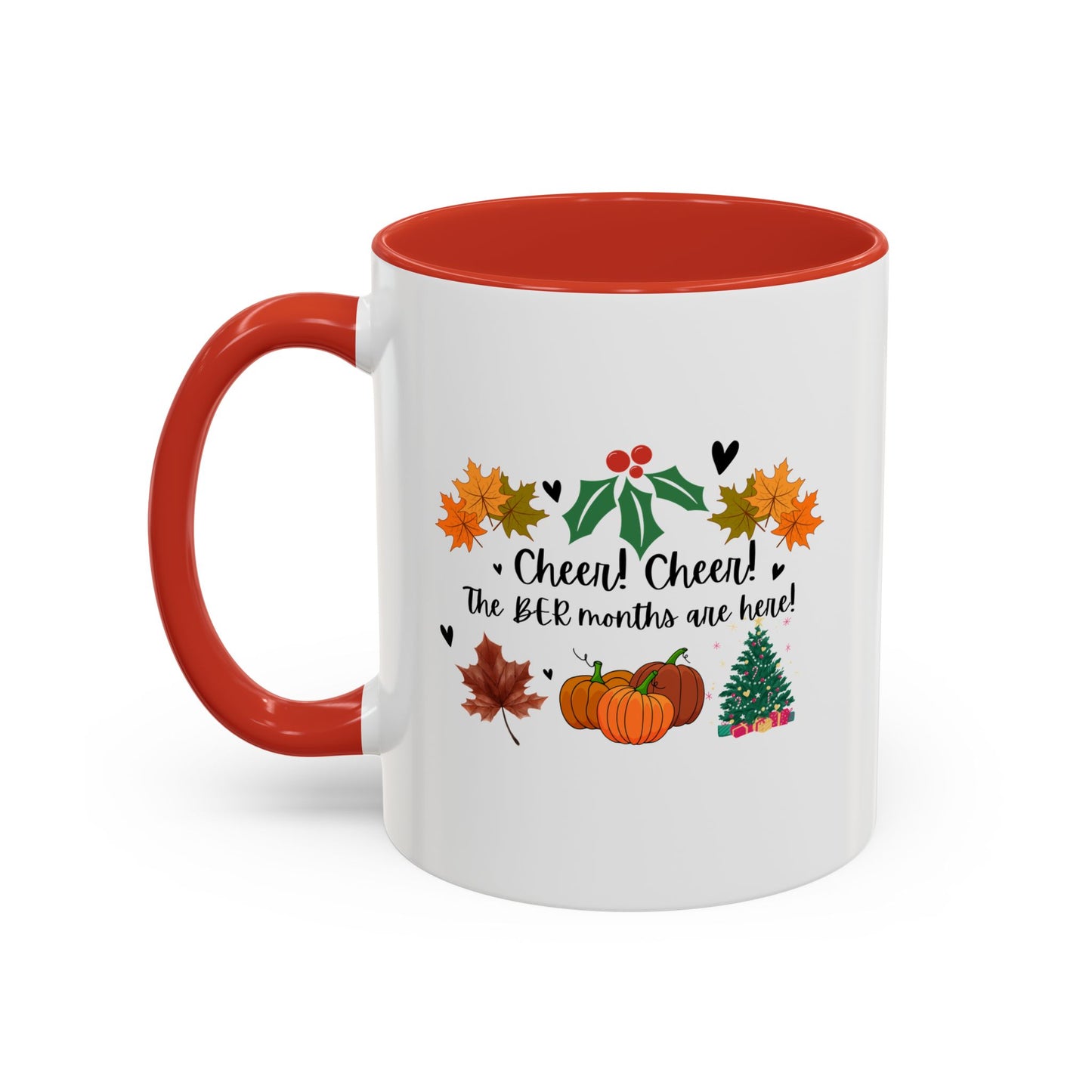 11oz/15oz Cheer! Cheer! The BER Months Are Here! Accent Coffee Mug
