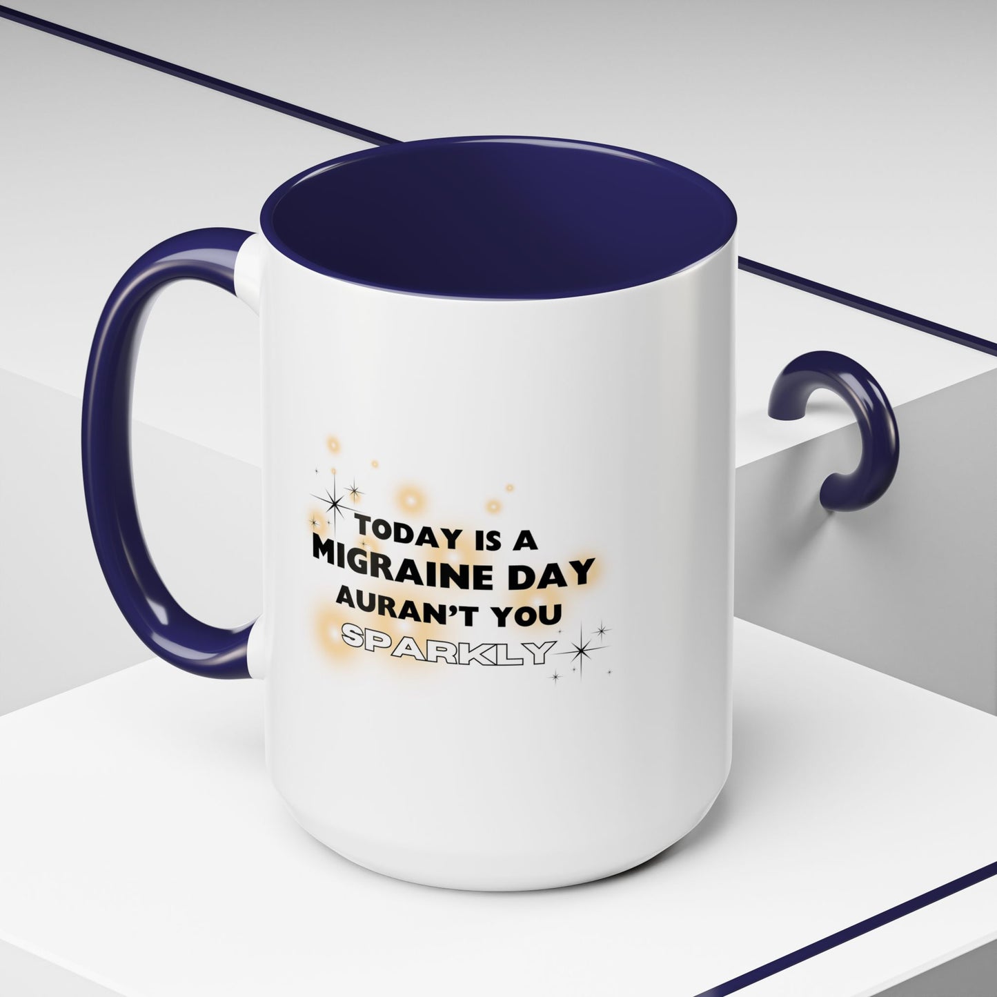 11oz/15oz Migraine Day Aurant You Sparkly Coffee Mug