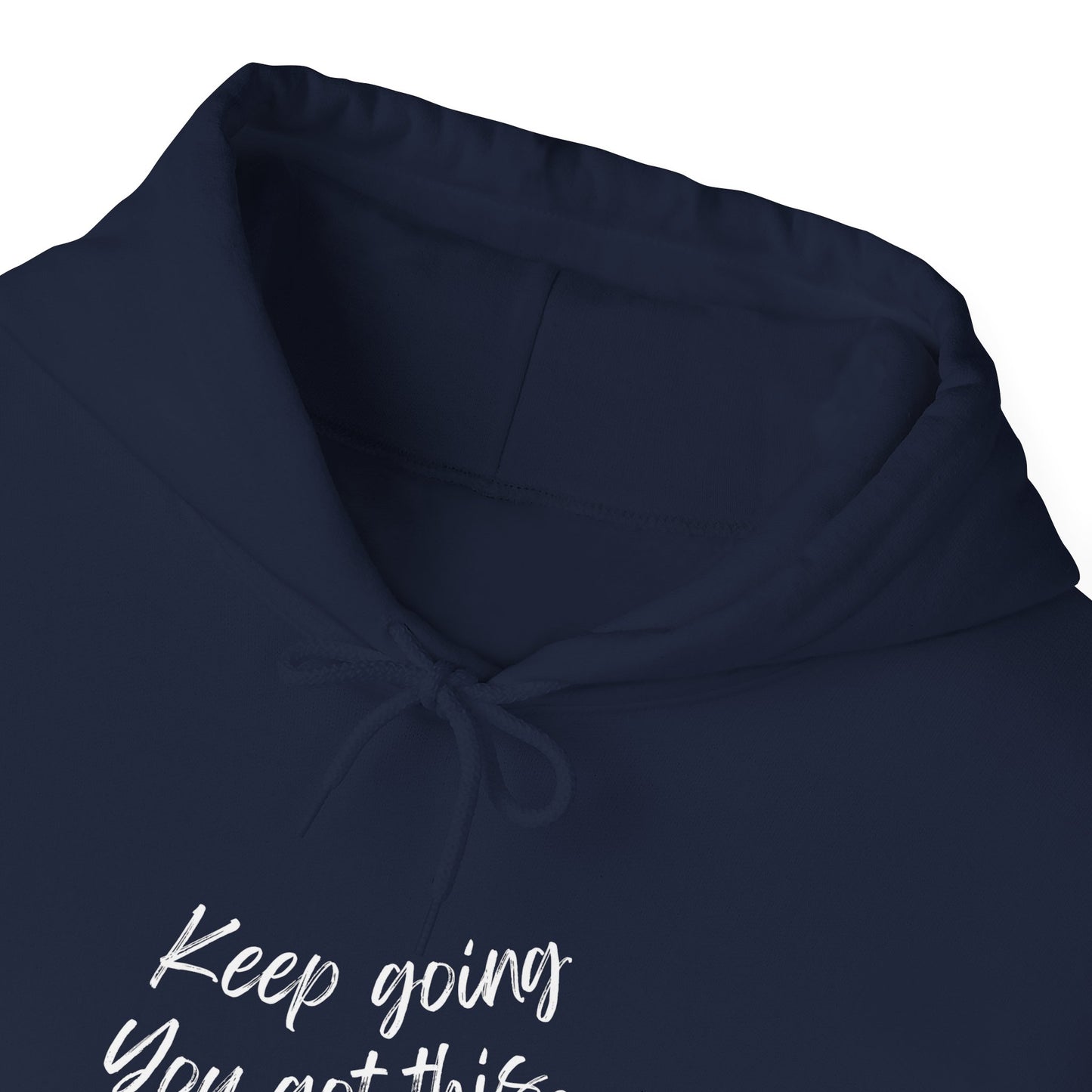 Unisex Heavy Blend™ Keep Going You Got This Motivational Hooded Sweatshirt