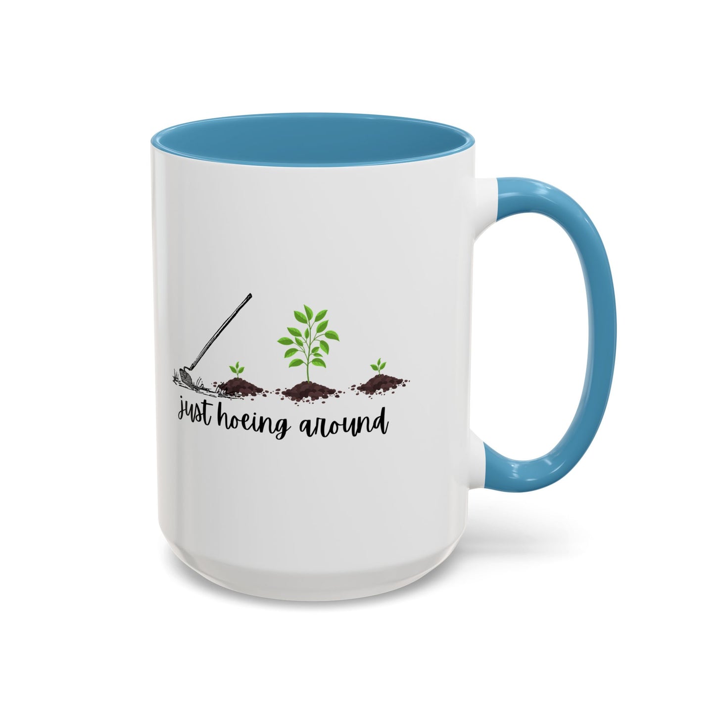 11oz/15oz Just Hoeing Around Gardening Club Coffee Mug