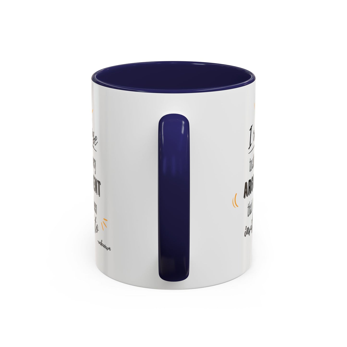 11oz/15oz I Refuse To Attend Every ARGUMENT That I Have Been Invited To Coffee Mug